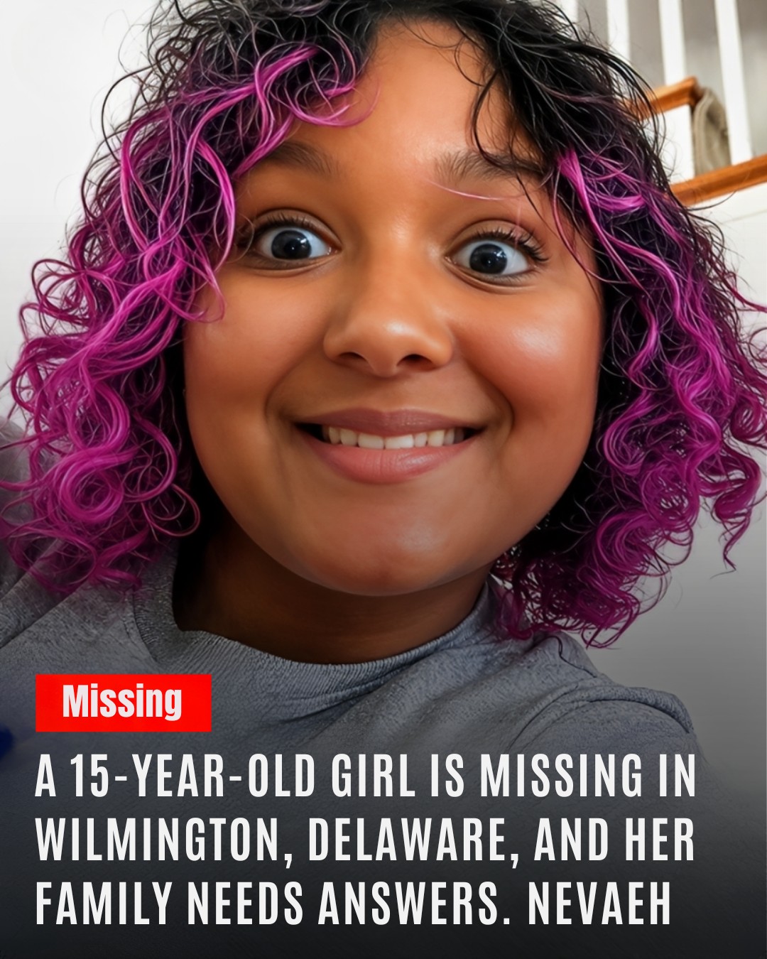 Missing Teen Alert: Urgent Search Continues For Missing Wilmington Teen Nevaeh Witty 15,